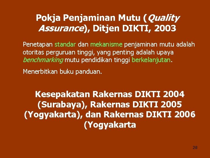 Pokja Penjaminan Mutu (Quality Assurance), Ditjen DIKTI, 2003 Penetapan standar dan mekanisme penjaminan mutu