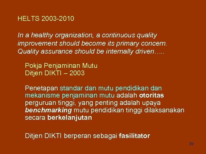 HELTS 2003 -2010 In a healthy organization, a continuous quality improvement should become its
