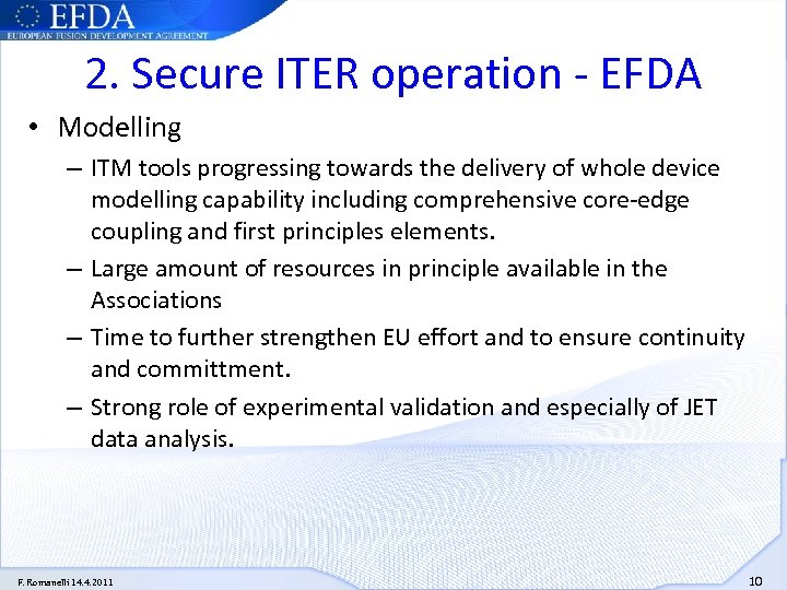 2. Secure ITER operation - EFDA • Modelling – ITM tools progressing towards the