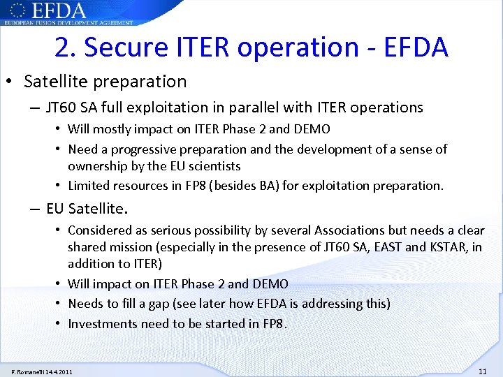 2. Secure ITER operation - EFDA • Satellite preparation – JT 60 SA full