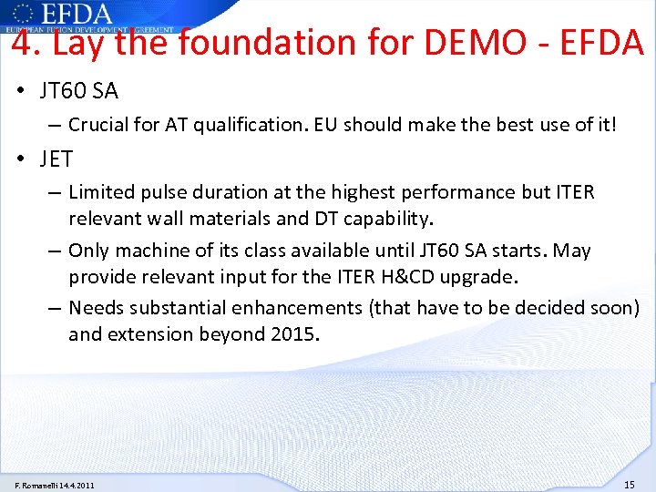 4. Lay the foundation for DEMO - EFDA • JT 60 SA – Crucial