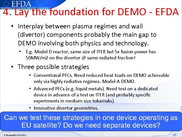 4. Lay the foundation for DEMO - EFDA • Interplay between plasma regimes and