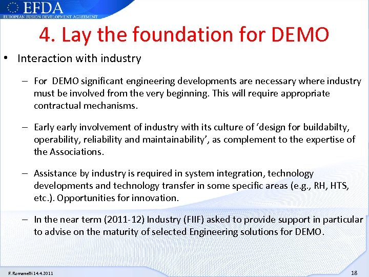 4. Lay the foundation for DEMO • Interaction with industry – For DEMO significant