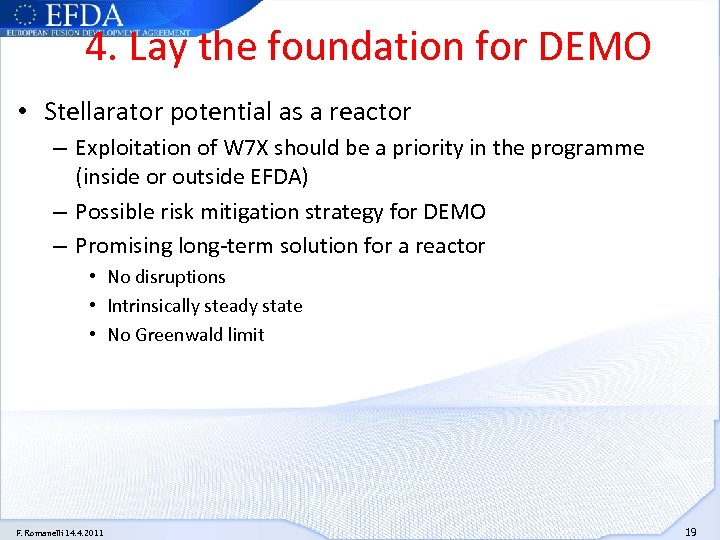 4. Lay the foundation for DEMO • Stellarator potential as a reactor – Exploitation