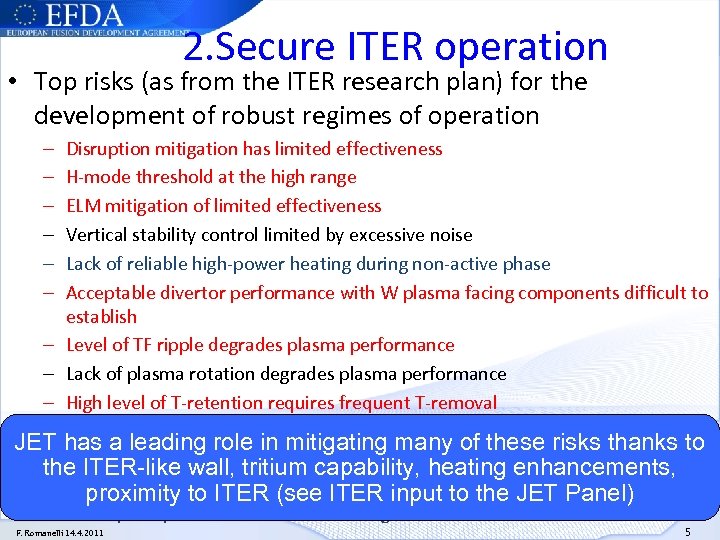 2. Secure ITER operation • Top risks (as from the ITER research plan) for