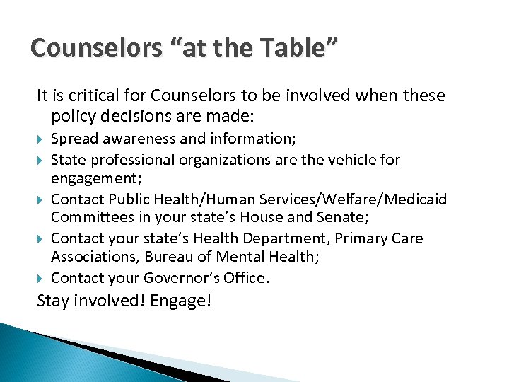 Counselors “at the Table” It is critical for Counselors to be involved when these