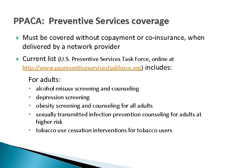 PPACA: Preventive Services coverage Must be covered without copayment or co-insurance, when delivered by