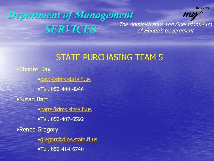 Department of Management The Administrative and Operations Arm of Florida’s Government SERVICES STATE PURCHASING