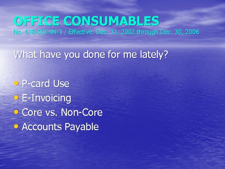 OFFICE CONSUMABLES No. 618 -001 -04 -1 / Effective: Dec. 31, 2002 through Dec.