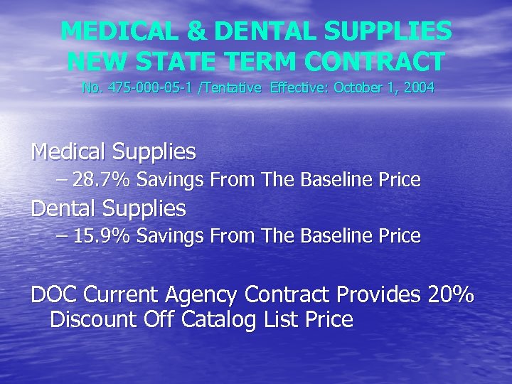 MEDICAL & DENTAL SUPPLIES NEW STATE TERM CONTRACT No. 475 -000 -05 -1 /Tentative