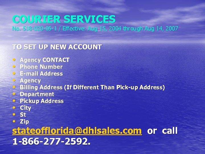 COURIER SERVICES No. 518 -020 -05 -1 / Effective: Aug 15, 2004 through Aug