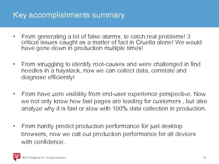 Key accomplishments summary • From generating a lot of false alarms, to catch real