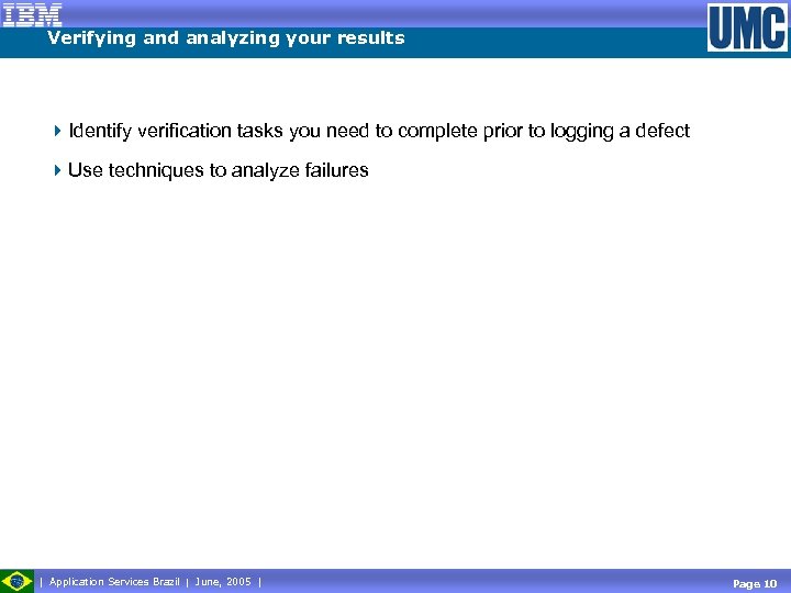 Verifying and analyzing your results 4 Identify verification tasks you need to complete prior