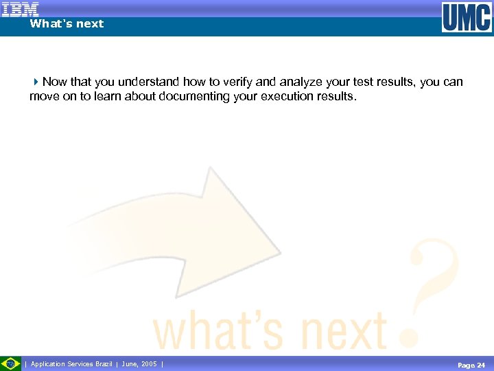 What's next 4 Now that you understand how to verify and analyze your test