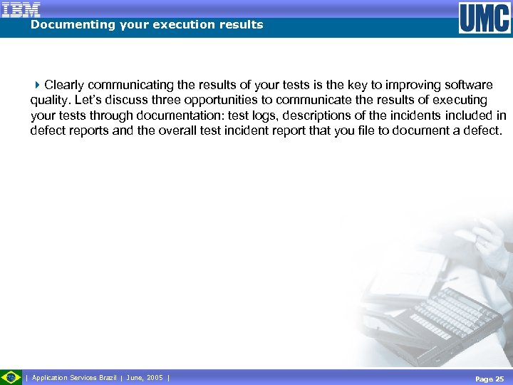 Documenting your execution results 4 Clearly communicating the results of your tests is the