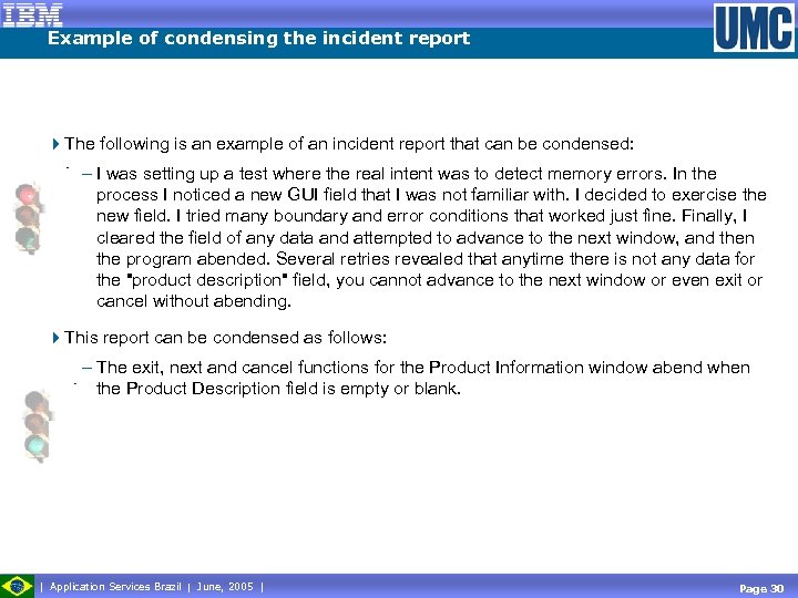 Example of condensing the incident report 4 The following is an example of an