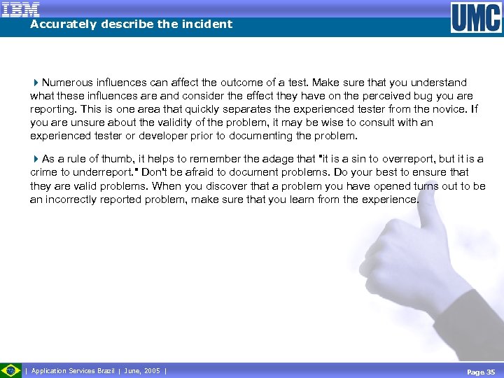 Accurately describe the incident 4 Numerous influences can affect the outcome of a test.