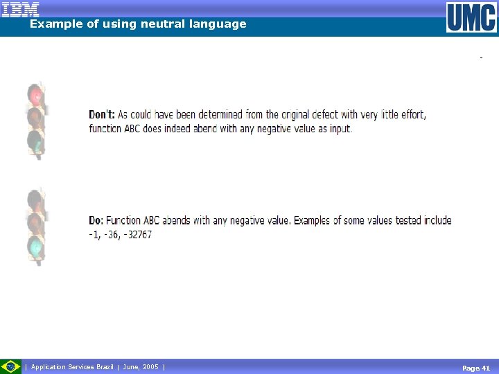 Example of using neutral language Application Services Brazil June, 2005 Page 41 