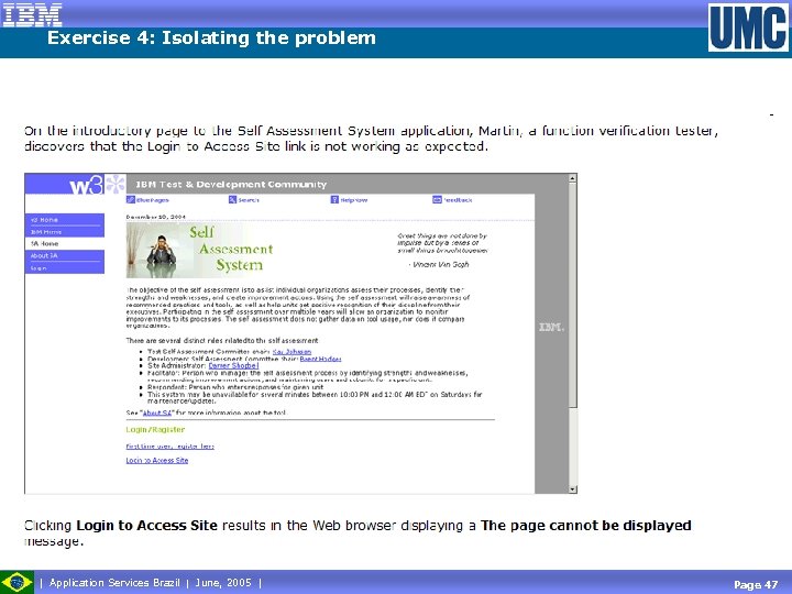 Exercise 4: Isolating the problem Application Services Brazil June, 2005 Page 47 