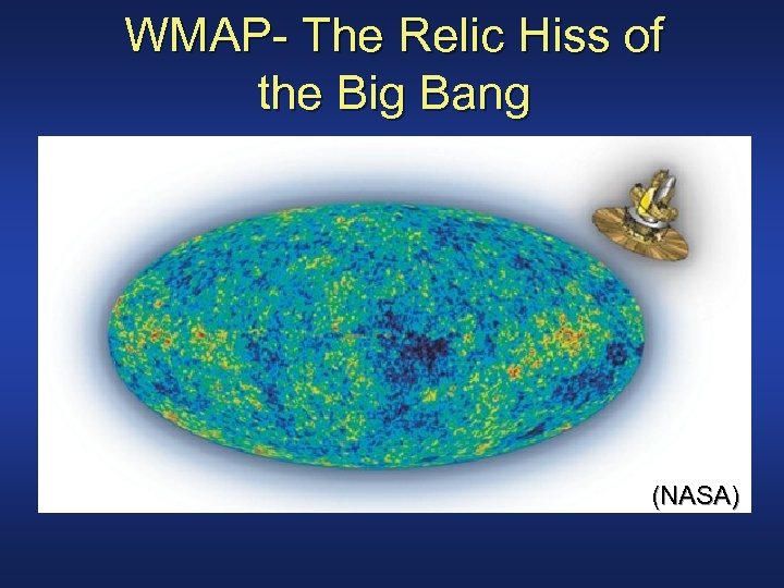 WMAP- The Relic Hiss of the Big Bang (NASA) 