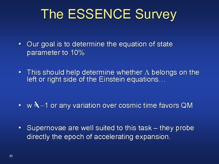 The ESSENCE Survey • Our goal is to determine the equation of state parameter