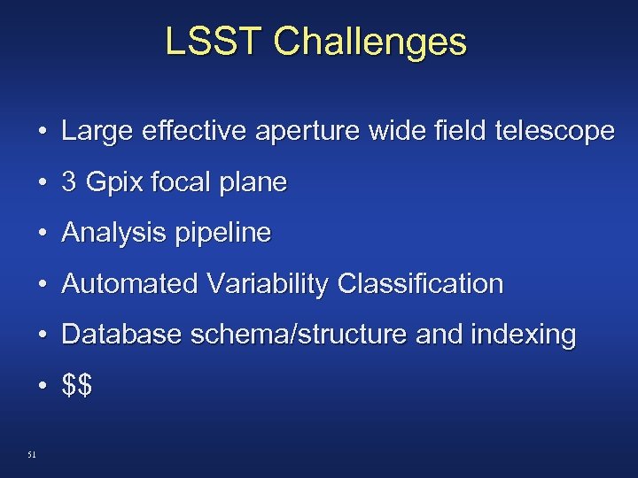 LSST Challenges • Large effective aperture wide field telescope • 3 Gpix focal plane