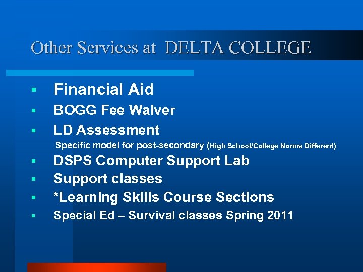 Other Services at DELTA COLLEGE § Financial Aid § BOGG Fee Waiver LD Assessment