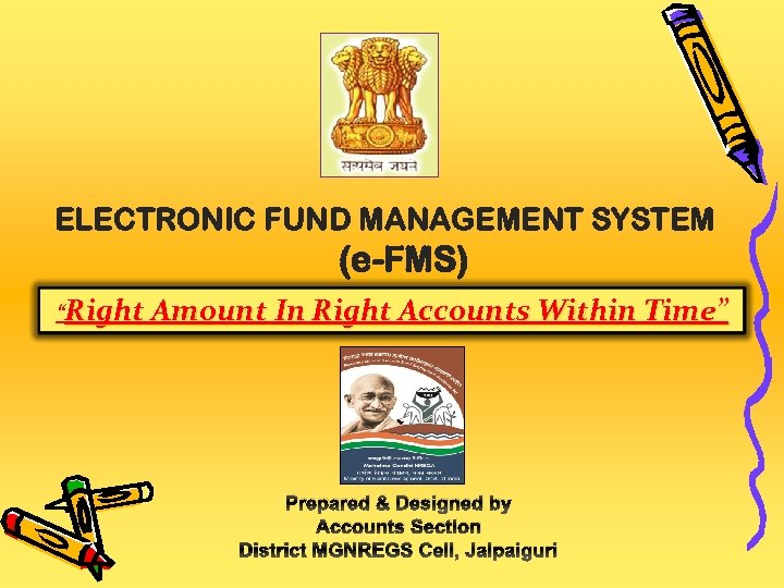 ELECTRONIC FUND MANAGEMENT SYSTEM (e-FMS) “Right Amount In Right Accounts Within Time” Prepared &