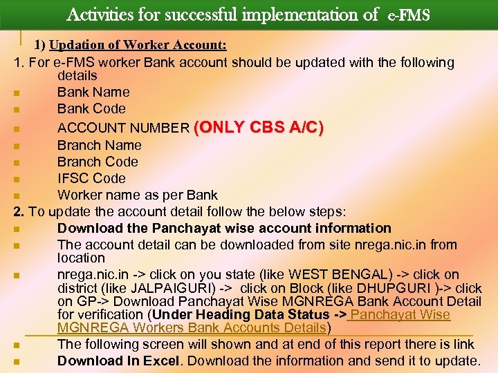 Activities for successful implementation of e-FMS 1) Updation of Worker Account: 1. For e-FMS