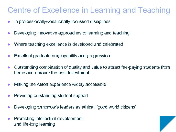 Centre of Excellence in Learning and Teaching l In professionally/vocationally focussed disciplines l Developing