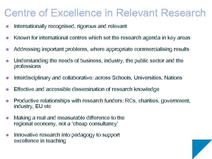 Centre of Excellence in Relevant Research l Internationally recognised, rigorous and relevant l Known