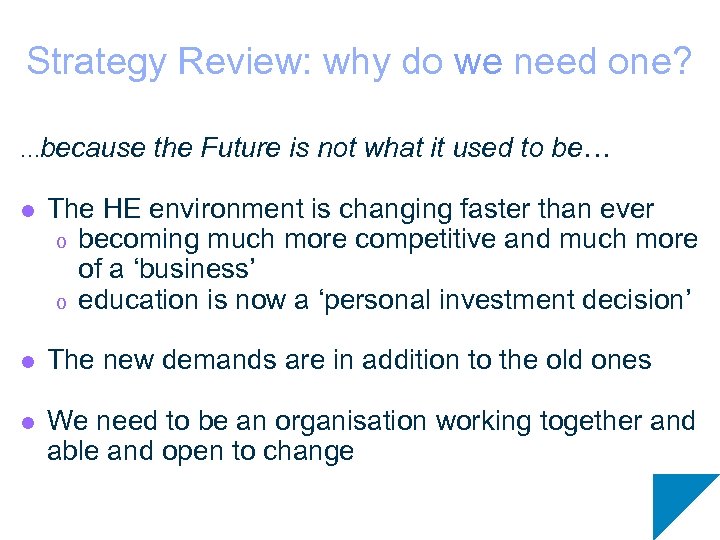 Strategy Review: why do we need one? …because the Future is not what it