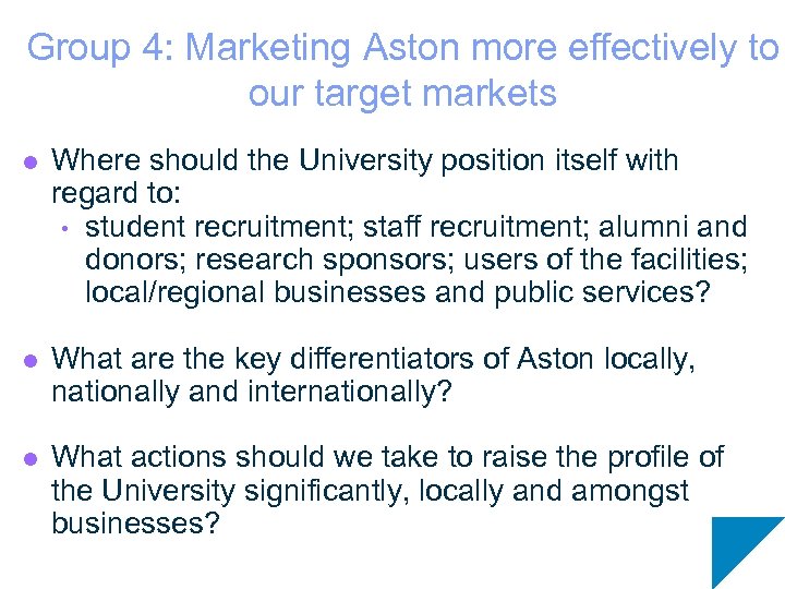 Group 4: Marketing Aston more effectively to our target markets l Where should the