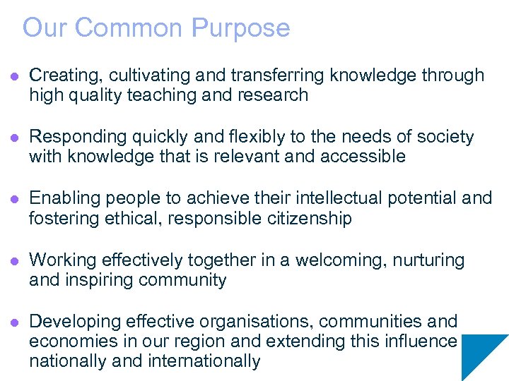 Our Common Purpose l Creating, cultivating and transferring knowledge through high quality teaching and