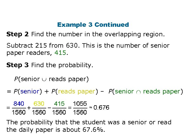 Example 3 Continued Step 2 Find the number in the overlapping region. Subtract 215