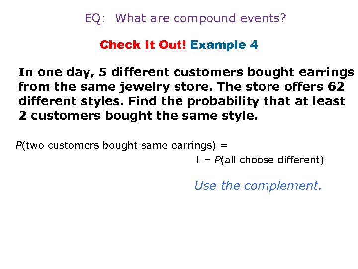 EQ: What are compound events? Check It Out! Example 4 In one day, 5