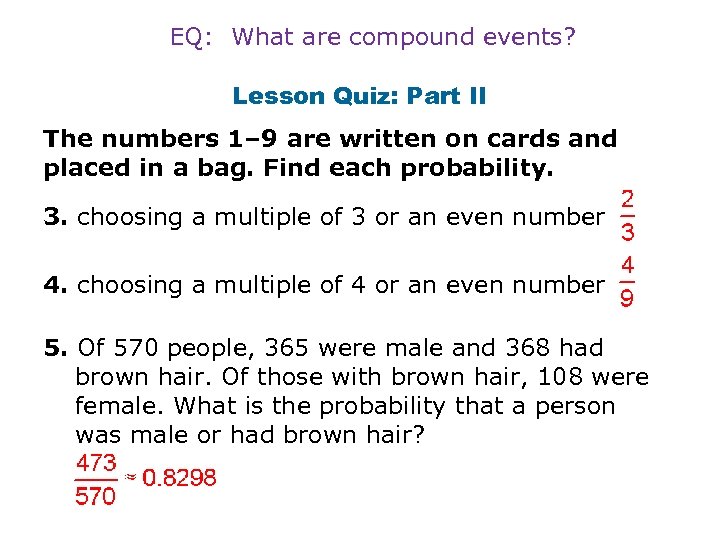 EQ: What are compound events? Lesson Quiz: Part II The numbers 1– 9 are