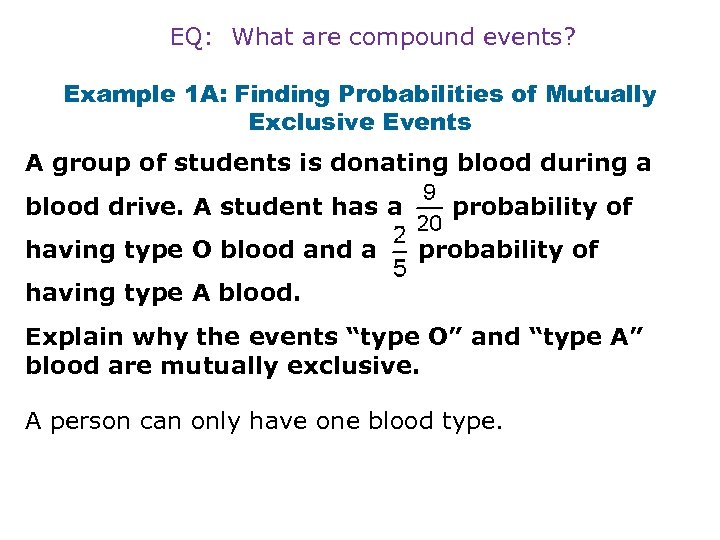 EQ: What are compound events? Example 1 A: Finding Probabilities of Mutually Exclusive Events