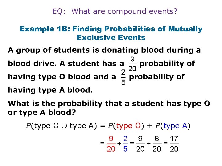 EQ: What are compound events? Example 1 B: Finding Probabilities of Mutually Exclusive Events