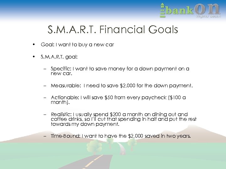 S. M. A. R. T. Financial Goals • Goal: I want to buy a