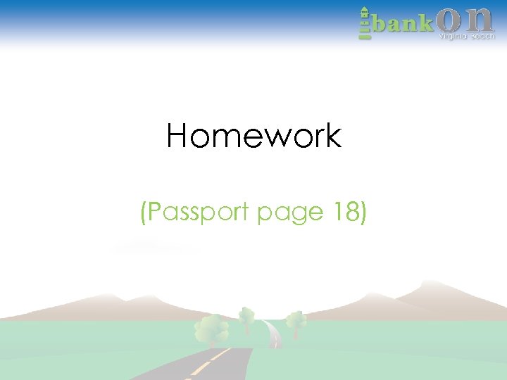 Homework (Passport page 18) 