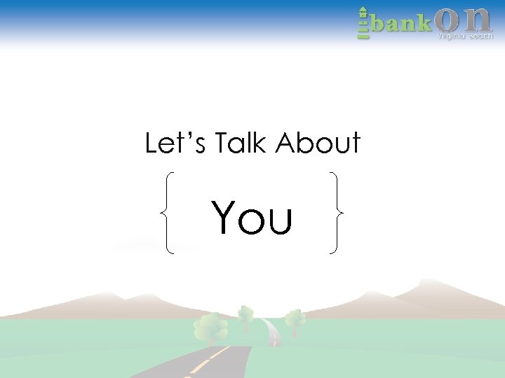 Let’s Talk About You 