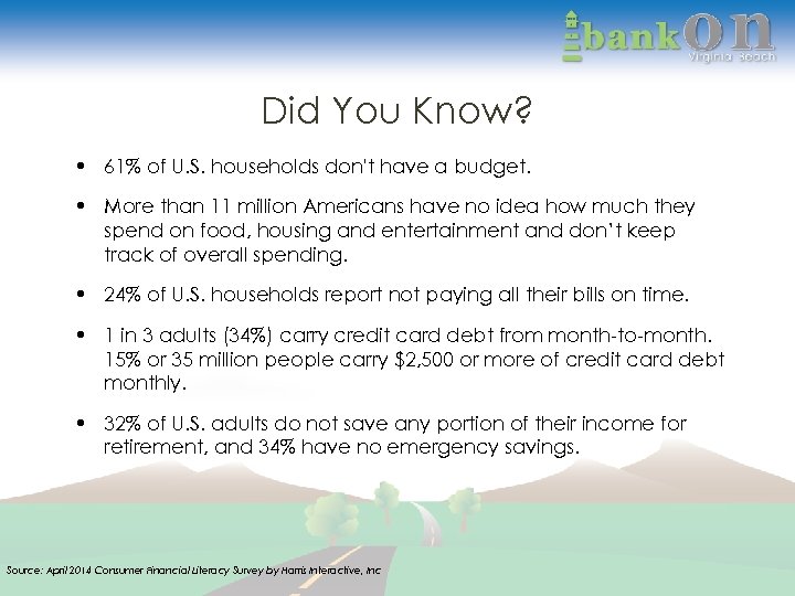 Did You Know? • 61% of U. S. households don't have a budget. •