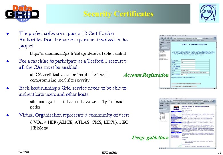 Security Certificates l CERN The project software supports 12 Certification Authorities from the various