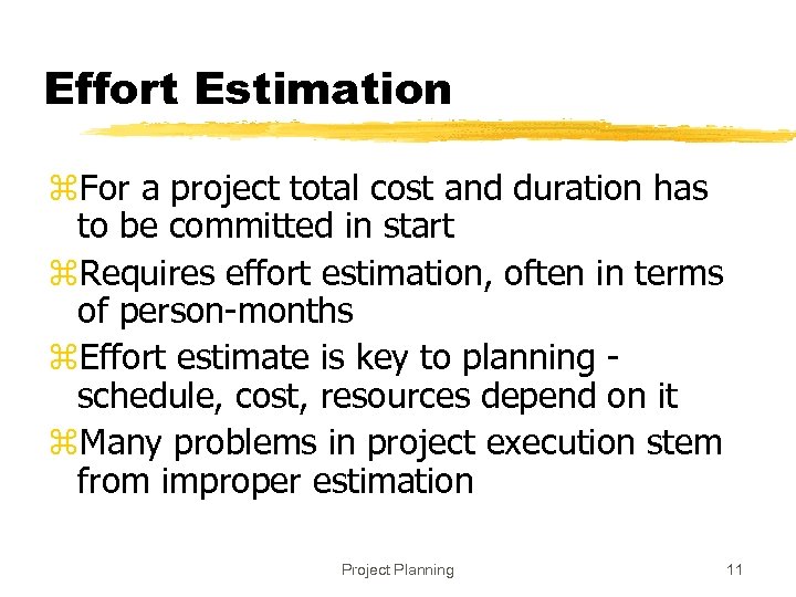 Effort Estimation z. For a project total cost and duration has to be committed