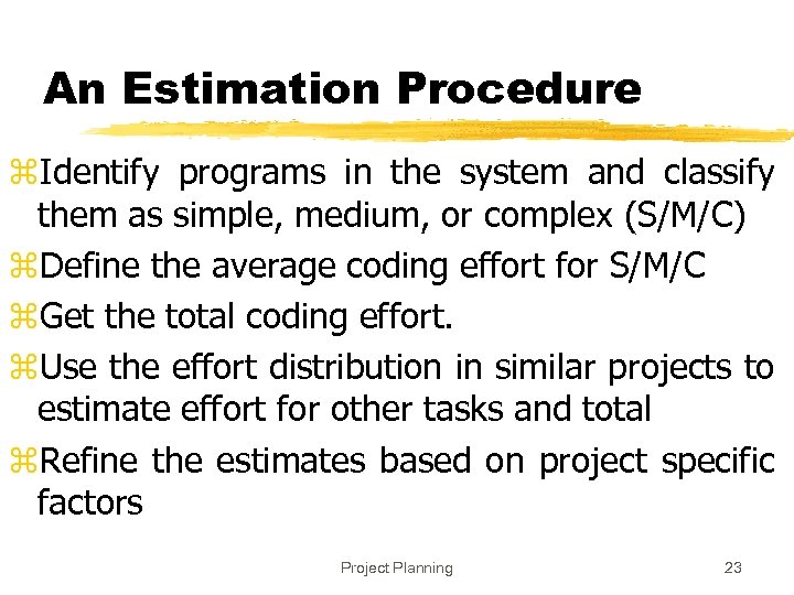 An Estimation Procedure z. Identify programs in the system and classify them as simple,