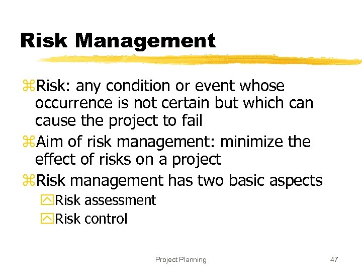 Risk Management z. Risk: any condition or event whose occurrence is not certain but