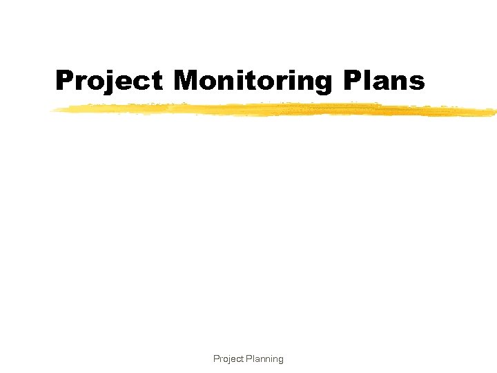 Project Monitoring Plans Project Planning 