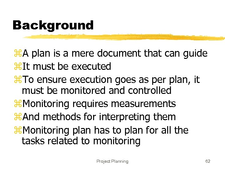 Background z. A plan is a mere document that can guide z. It must