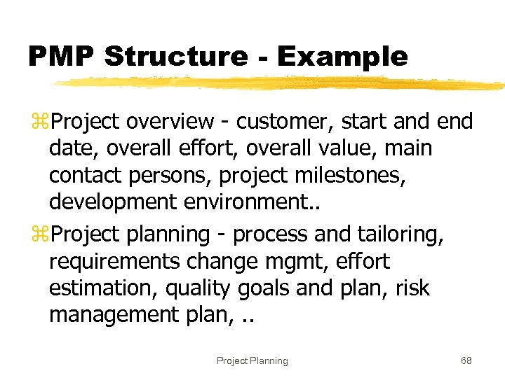 PMP Structure - Example z. Project overview - customer, start and end date, overall